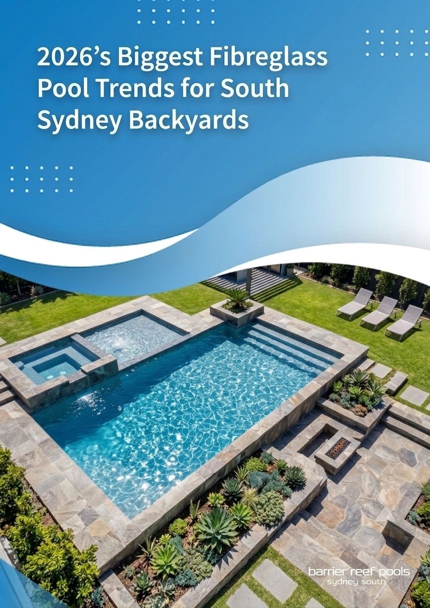 2026's biggest fibreglass pool trends for South Sydney backyards