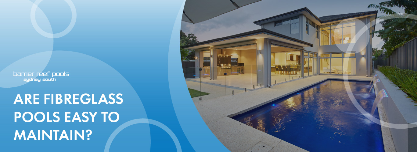 are-fibreglass-pools-easy-to-maintain-banner