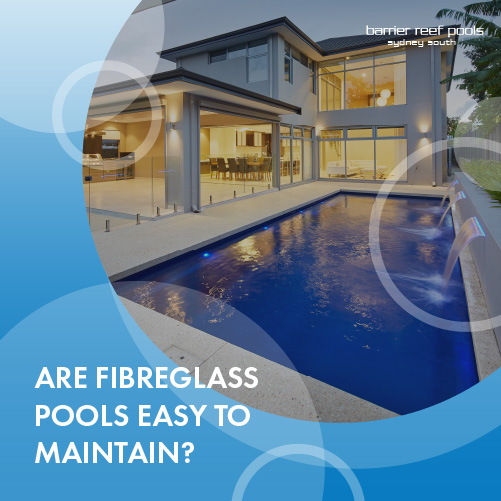 are-fibreglass-pools-easy-to-maintain-featuredimage