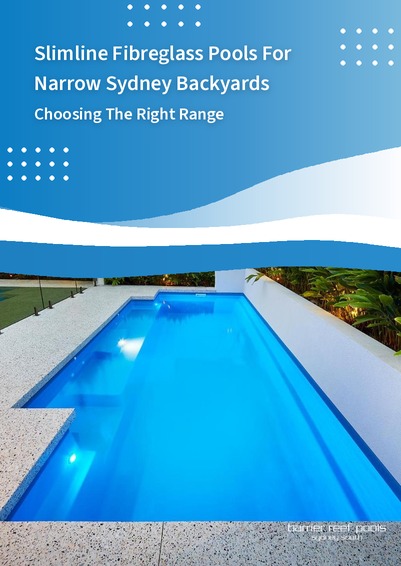 Slimline fibreglass pools for narrow Sydney backyards