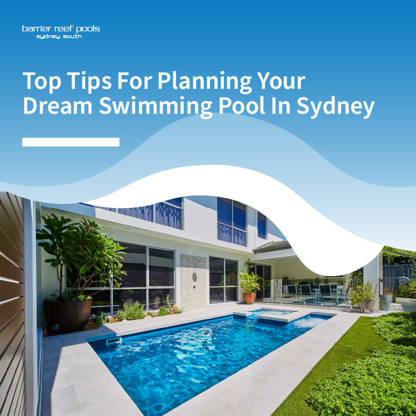 top tips for planning your dream swimming pool in sydney featured image