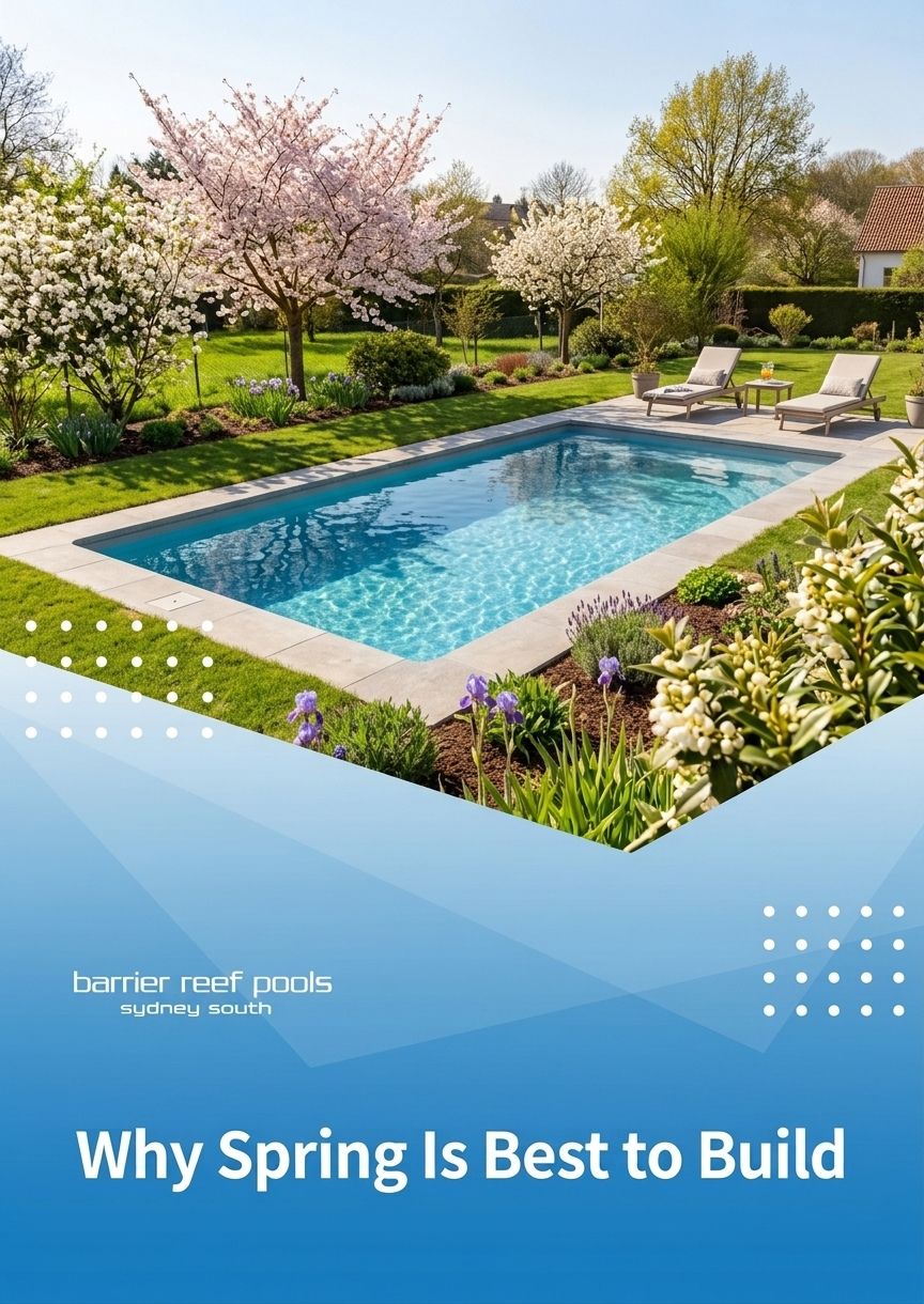 Why spring is the best time to start your South Sydney fibreglass pool build